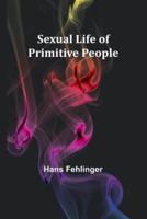 Sexual Life of Primitive People