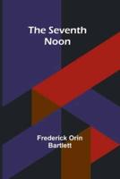 The Seventh Noon
