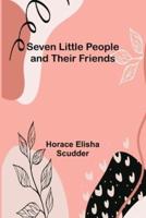 Seven Little People and Their Friends