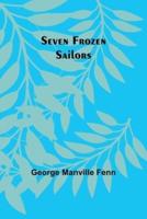 Seven Frozen Sailors