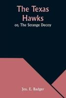 The Texas Hawks; or, The Strange Decoy