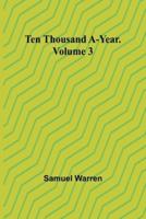 Ten Thousand A-Year. Volume 3