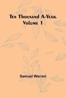 Ten Thousand A-Year. Volume 1