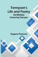 Tennyson's Life and Poetry