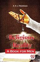 Religious Reality A Book For Men