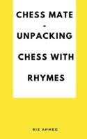 Chess Mate - Unpacking Chess With Rhymes