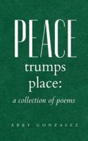 Peace Trumps Place