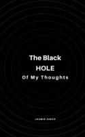 The Black Hole of My Thoughts
