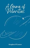 A Game of Polarities