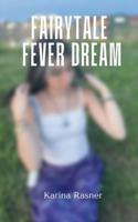 Fairytale Fever Dream
