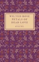 Wilted Rose Petals of Dead Love