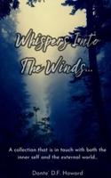Whispers Into The Winds...