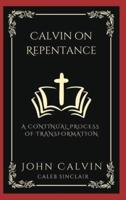 Calvin on Repentance