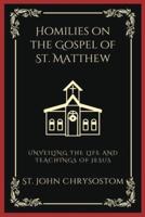 Homilies on the Gospel of St. Matthew