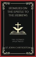 Homilies on the Epistle to the Hebrews