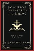 Homilies on the Epistle to the Hebrews