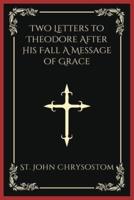 Two Letters to Theodore After His Fall A Message of Grace (Grapevine Press)