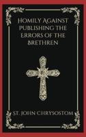 Homily Against Publishing the Errors of the Brethren (Grapevine Press)