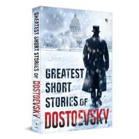 Greatest Short Stories of Dostoevsky