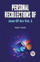 Personal Recollections Of Joan Of Arc Vol.1