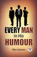 Every Man In His Humor