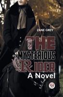 The Mysterious Rider a Novel