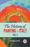 The History Of Painting In Italy Vol.1