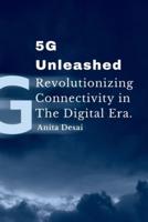 5G Unleashed