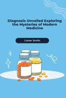 Diagnosis Unveiled Exploring the Mysteries of Modern Medicine