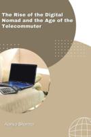 The Rise of the Digital Nomad and the Age of the Telecommuter