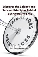 Discover the Science and Success Principles Behind Lasting Weight Loss