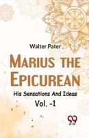 Marius The Epicurean His Sensations And Ideas Vol-1