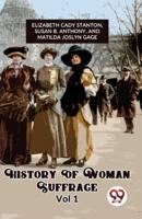 History Of Woman Suffrage Vol 1