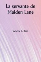 La Servante De Maiden Lane