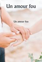 Un Amour Fou