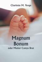 Magnum Bonum Oder Mutter Careys Brut