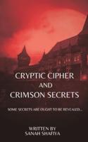 Cryptic Ciphers and Crimson Secrets