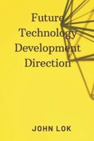 Future Technology Development Direction