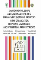 Environmental, Social and Governance Policies, Management Systems & Processes in the Organization, Corporate Governance, and Intellectual Property Rights