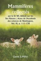 Mammifères Collectés Par Le Dr WL Abbott Sur Les Îles Natuna; Actes De l'Académie Des Sciences De Washington, Vol. III, P. 111-138