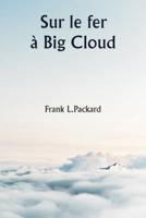 Sur Le Fer À Big Cloud