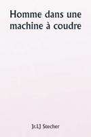 Homme Dans Une Machine À Coudre