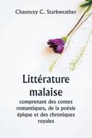 Littérature Malaise Comprenant Des Contes Romantiques, De La Poésie Épique Et Des Chroniques Royales