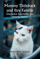 Mammy Tittleback Und Ihre Familie Eine Wahre Geschichte Von Siebzehn Katzen
