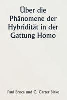Über Die Phänomene Der Hybridität in Der Gattung Homo