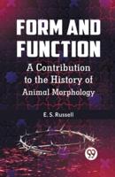 Form And Function A Contribution To The History Of Animal Morphology