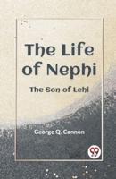The Life of Nephi the Son of Lehi