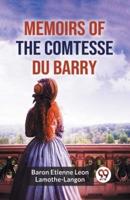 Memoirs Of The Comtesse Du Barry