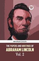 The Papers and Writings of Abraham Lincoln Vol. 2