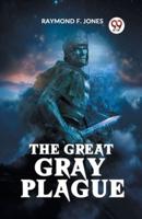 The Great Gray Plague